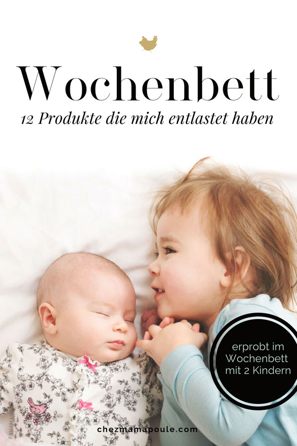 Wochenbett mit zweitem Kind, 12 Produkte für weniger Stress und mehr Ruhe #Wochenbett als #Mehrfachmama www.chezmamapoule.com