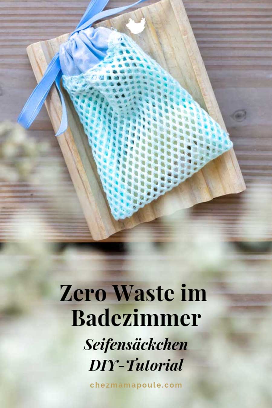 Seifensäckchen: Zero Waste im Badezimmer und eine DIY-Idee für weniger Abfall im Haushalt: www.chezmamapoule.com #zerowaste #unverpackt #lesswaste #diy #tutorial #zerowasteidee #nähen #zerowastegeschenke #seifensäckchen #tutorial